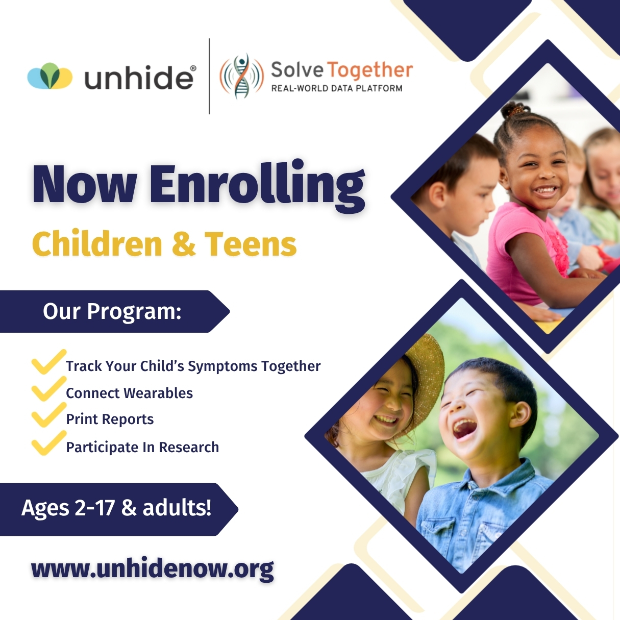The unhide Solve Together Unified Platform is now enrolling children age 2 to 17 in addition to adults! Visit unhidenow.org to learn more.